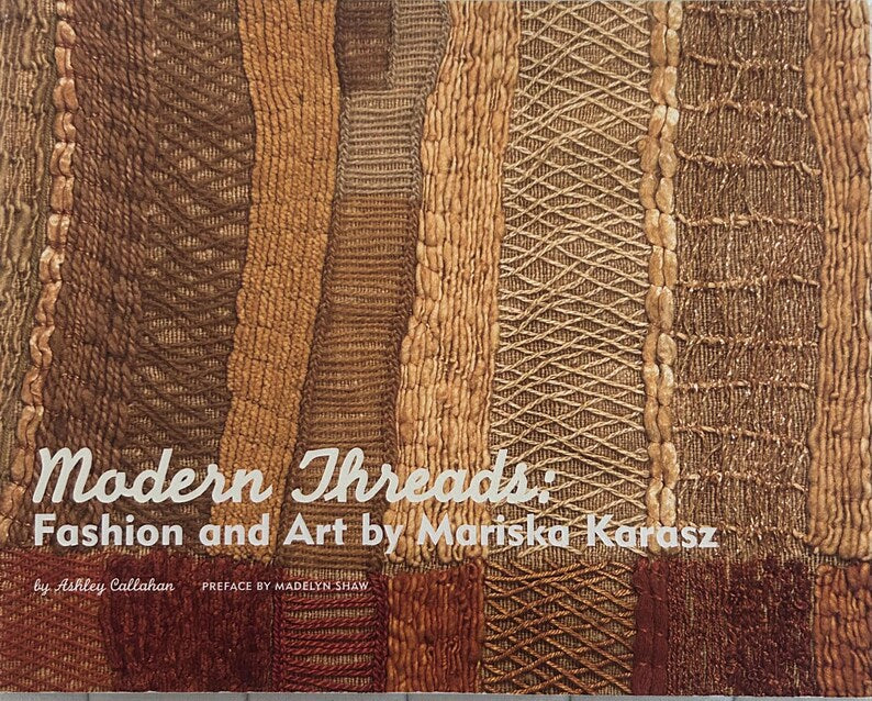 Modern Threads: Fashion and Art by Mariska Karasz