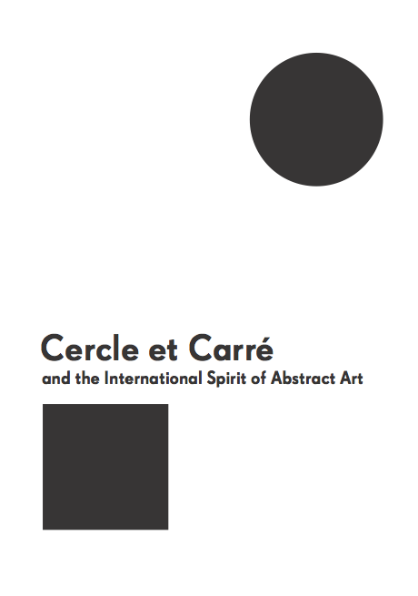 Cercle et Carré and the International Spirit of Abstract Art