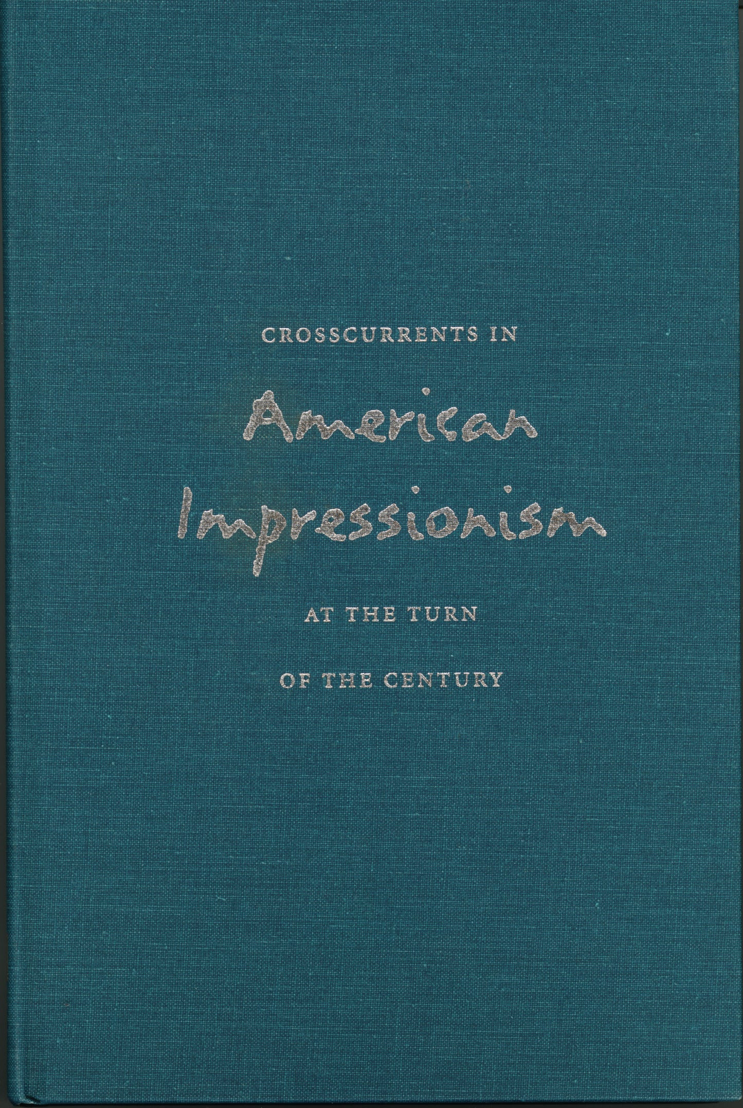 Crosscurrents in American Impressionism at the Turn of the Century