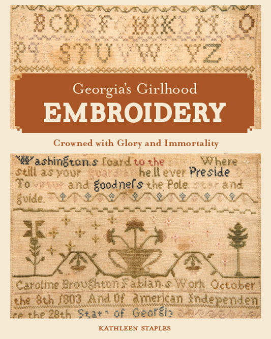 Georgia's Girlhood Embroidery: "Crowned with Glory and Immortality"